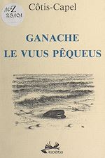 Télécharger le livre :  Ganache, le vuus pêqueus