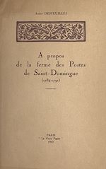 Télécharger le livre :  À propos de la ferme des Postes de Saint-Domingue (1784-1791)