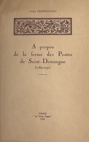 Téléchargez le livre :  À propos de la ferme des Postes de Saint-Domingue (1784-1791)