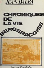 Télécharger le livre :  Chroniques de la vie bergeracoise