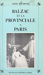 Download this eBook Balzac et la provinciale à Paris