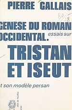 Télécharger le livre :  Genèse du roman occidental : essais sur Tristan et Iseut et son modèle persan