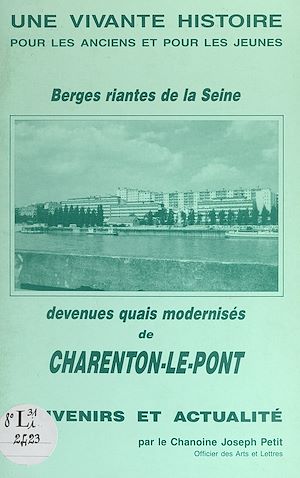 Téléchargez le livre :  Berges riantes de la Seine, devenues quais modernisés de Charenton-le-Pont
