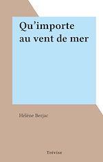 Télécharger le livre :  Qu'importe au vent de mer