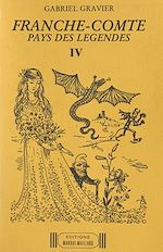 Télécharger le livre :  Franche-Comté, pays des légendes (4). Légendes de l'arrondissement de Montbéliard (Doubs) et du Territoire de Belfort