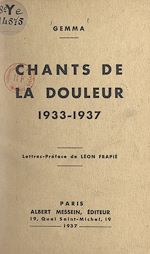 Télécharger le livre :  Chants de la douleur, 1933-1937