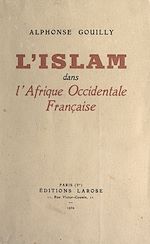 Télécharger le livre :  L'Islam dans l'Afrique occidentale française