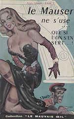 Télécharger le livre :  Le Mauser ne s'use que si l'on s'en sert