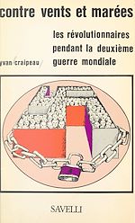 Télécharger le livre :  Les révolutionnaires pendant la Seconde Guerre mondiale (1). Contre vents et marées : 1938-1945