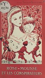 Télécharger le livre :  Rose-Mousse et les conspirateurs