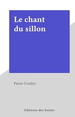 Télécharger le livre :  Le chant du sillon