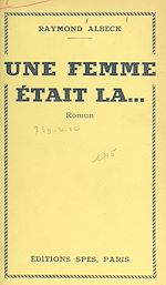 Télécharger le livre :  Une femme était là...