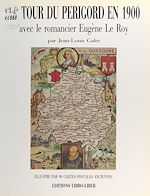 Télécharger le livre :  Le tour du Périgord en 1900 avec le romancier Eugène Le Roy