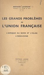 Télécharger le livre :  Les grands problèmes de l'union française