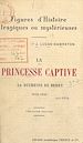 Télécharger le livre :  La princesse captive : la duchesse de Berry, 1832-1833