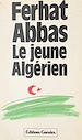 Télécharger le livre :  Le jeune Algérien (1930) : de la colonie vers la province