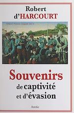 Télécharger le livre :  Souvenirs de captivité et d'évasion : 1915-1918