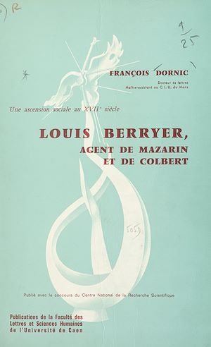 Téléchargez le livre :  Une ascension sociale au XVIIe siècle : Louis Berryer, agent de Mazarin et de Colbert