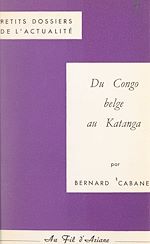 Télécharger le livre :  Du Congo belge au Katanga