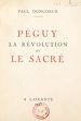 Télécharger le livre :  Péguy, la révolution et le sacré