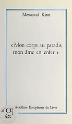 Télécharger le livre :  Mon corps au paradis, mon âme en enfer
