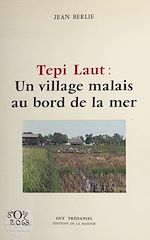 Télécharger le livre :  Tepi Laut : un village malais au bord de la mer