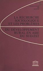 Download this eBook La recherche sociologique et les problèmes du développement rural en Asie du Sud-Est