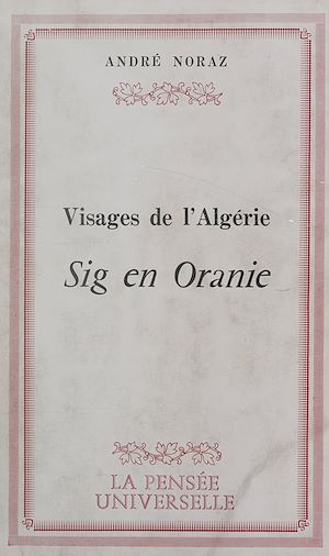 Téléchargez le livre :  Visages de l'Algérie : Sig en Oranie