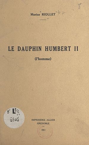 Téléchargez le livre :  Le Dauphin Humbert II (l'homme)