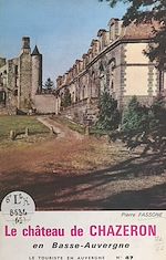 Télécharger le livre :  Le château de Chazeron en Basse-Auvergne