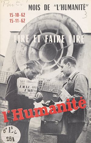 Téléchargez le livre :  Lire et faire lire "l'Humanité" : mois de "l'Humanité", 15-10-62, 15-11-62