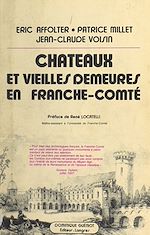Télécharger le livre :  Châteaux et vieilles demeures en Franche-Comté