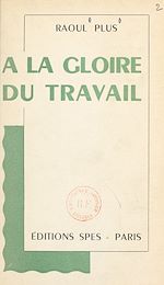 Télécharger le livre :  À la gloire du travail