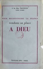 Télécharger le livre :  Pour reconstruire la France, rendons sa place à Dieu