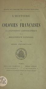 Télécharger le livre :  L'histoire des colonies françaises à l'exposition cartographique de la Bibliothèque nationale