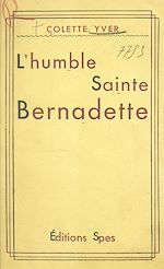 Télécharger le livre :  L'humble Sainte Bernadette