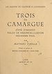 Télécharger le livre :  Trois de Camargue : Jóusè d'Arbaud, Folco de Baroncelli-Javon, Hermann Paul