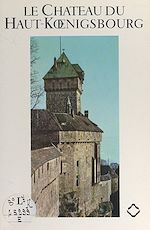 Télécharger le livre :  Le château du Haut-Kœnigsbourg