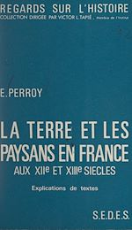 Télécharger le livre :  La terre et les paysans, en France, aux XIIe et XIIIe siècles
