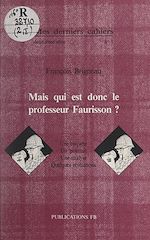 Télécharger le livre :  Mais qui est donc le professeur Faurisson ?