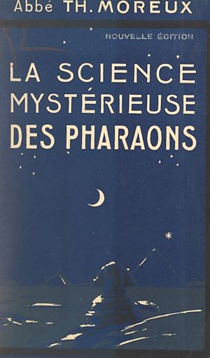Téléchargez le livre :  La science mystérieuse des pharaons