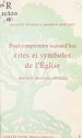 Télécharger le livre :  Pour comprendre aujourd'hui rites et symboles de l'Église