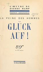 Télécharger le livre :  La peine des hommes. Glück auf !