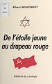 Télécharger le livre :  De l'étoile jaune au drapeau rouge