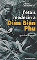 Télécharger le livre :  J'étais médecin à Diên Biên Phu