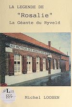 Télécharger le livre :  La légende de "Rosalie", la géante du Ryveld