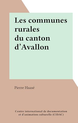 Téléchargez le livre :  Les communes rurales du canton d'Avallon