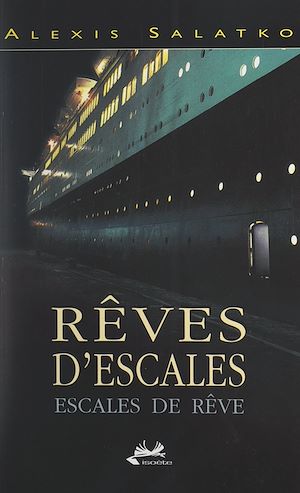 Téléchargez le livre :  Rêves d'escales, escales de rêve