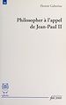 Télécharger le livre :  Philosopher à l'appel de Jean-Paul II