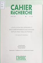 Télécharger le livre :  L'évolution des opinions et des comportements des seniors, depuis vingt ans, en France